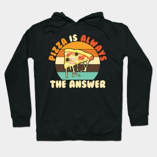 Pizza is Always the Answer Hoodie